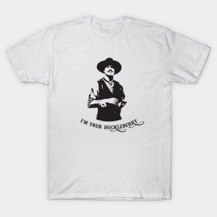 I'm Your Huckleberry - Vest - Tombstone - Movie - 90s T-Shirt